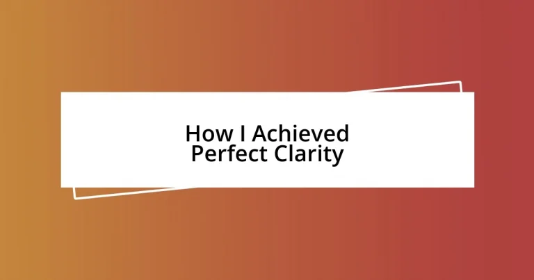 How I Achieved Perfect Clarity