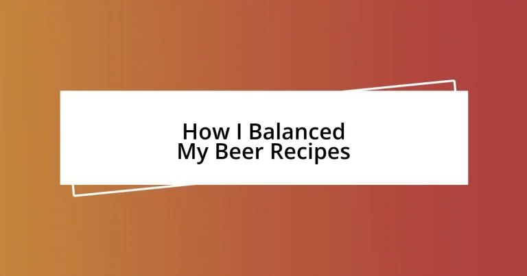 How I Balanced My Beer Recipes