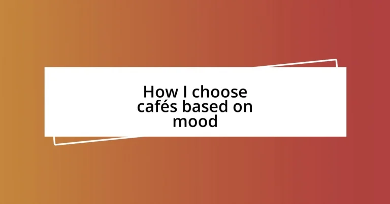 How I choose cafés based on mood