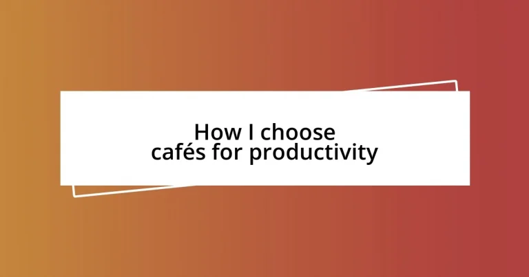 How I choose cafés for productivity