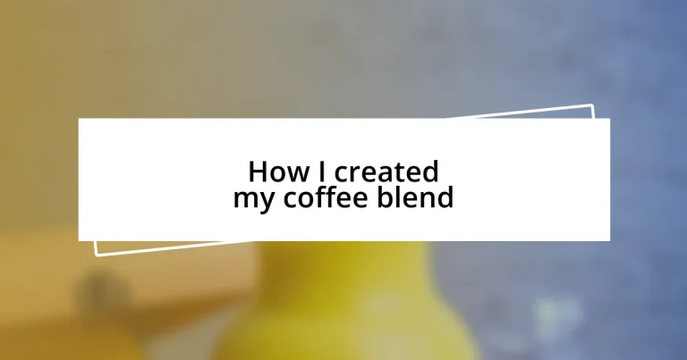 How I created my coffee blend