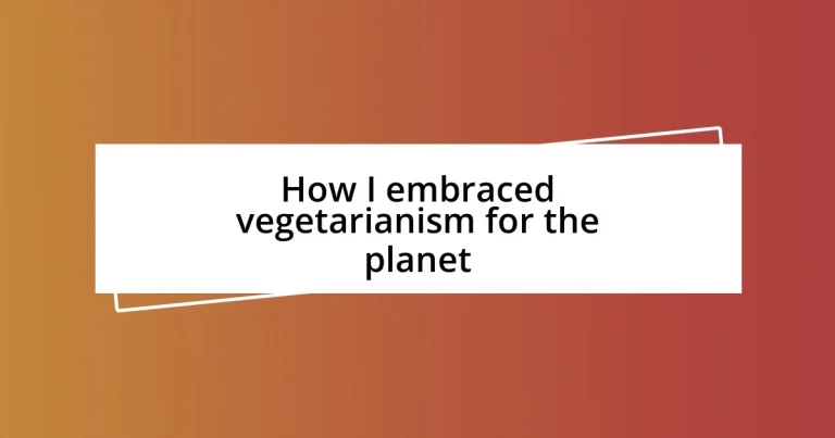 How I embraced vegetarianism for the planet