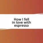 How I fell in love with espresso