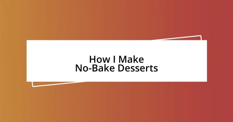 How I Make No-Bake Desserts