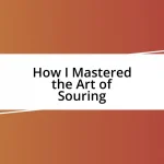 How I Mastered the Art of Souring