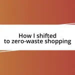 How I shifted to zero-waste shopping