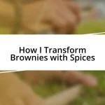 How I Transform Brownies with Spices