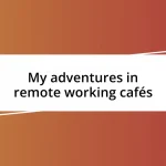 My adventures in remote working cafés