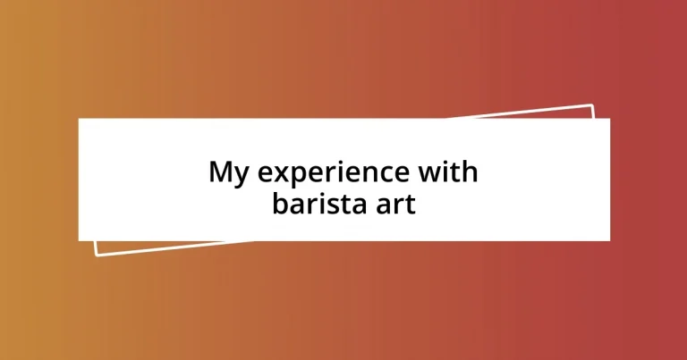 My experience with barista art