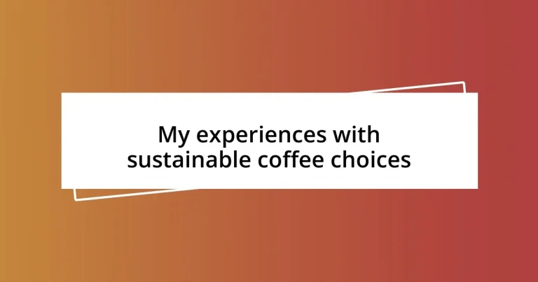 My experiences with sustainable coffee choices