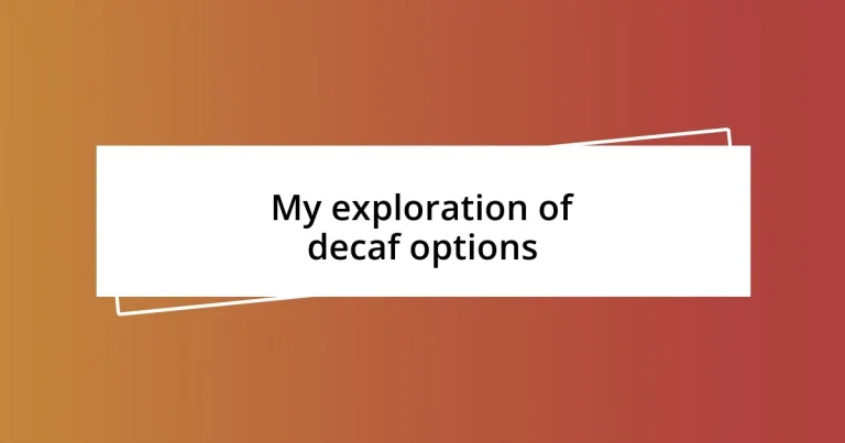 My exploration of decaf options