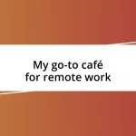 My go-to café for remote work