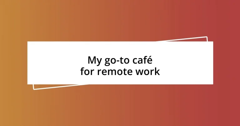 My go-to café for remote work