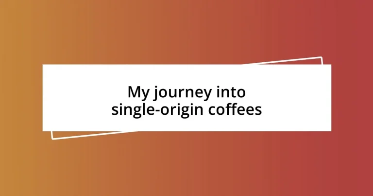 My journey into single-origin coffees