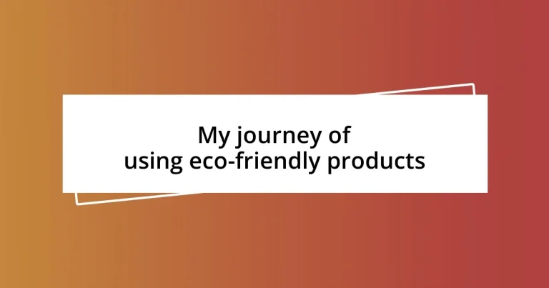 My journey of using eco-friendly products