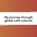 My journey through global café cultures