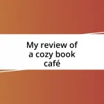 My review of a cozy book café