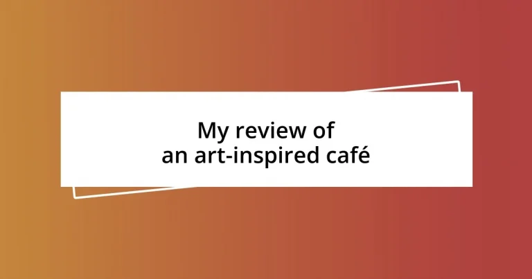 My review of an art-inspired café