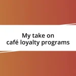 My take on café loyalty programs