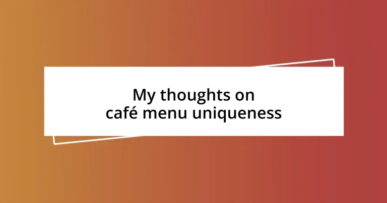 My thoughts on café menu uniqueness