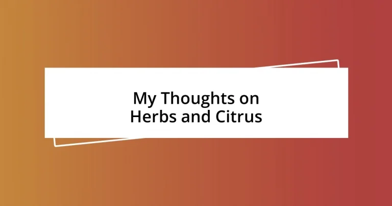 My Thoughts on Herbs and Citrus