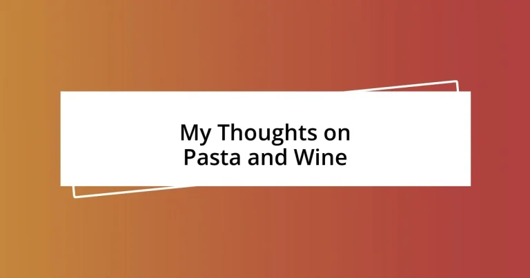 My Thoughts on Pasta and Wine