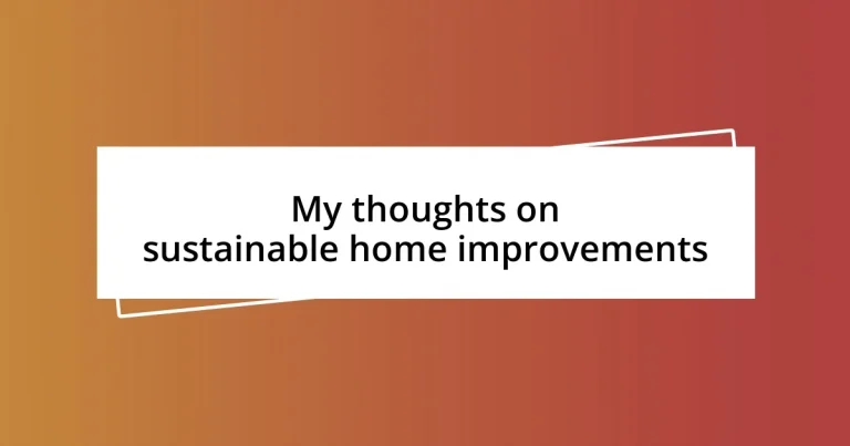 My thoughts on sustainable home improvements