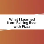 What I Learned from Pairing Beer with Pizza