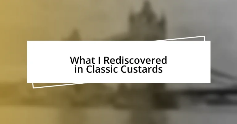 What I Rediscovered in Classic Custards