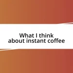 What I think about instant coffee