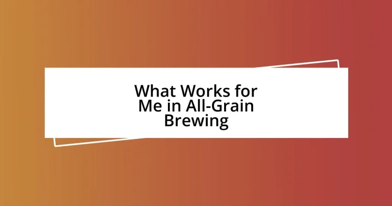 What Works for Me in All-Grain Brewing