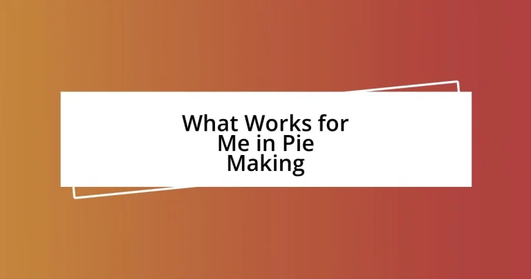 What Works for Me in Pie Making