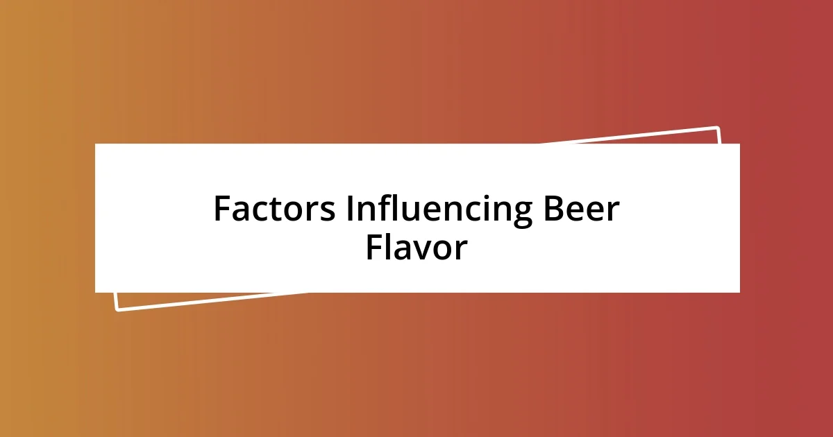 Factors Influencing Beer Flavor