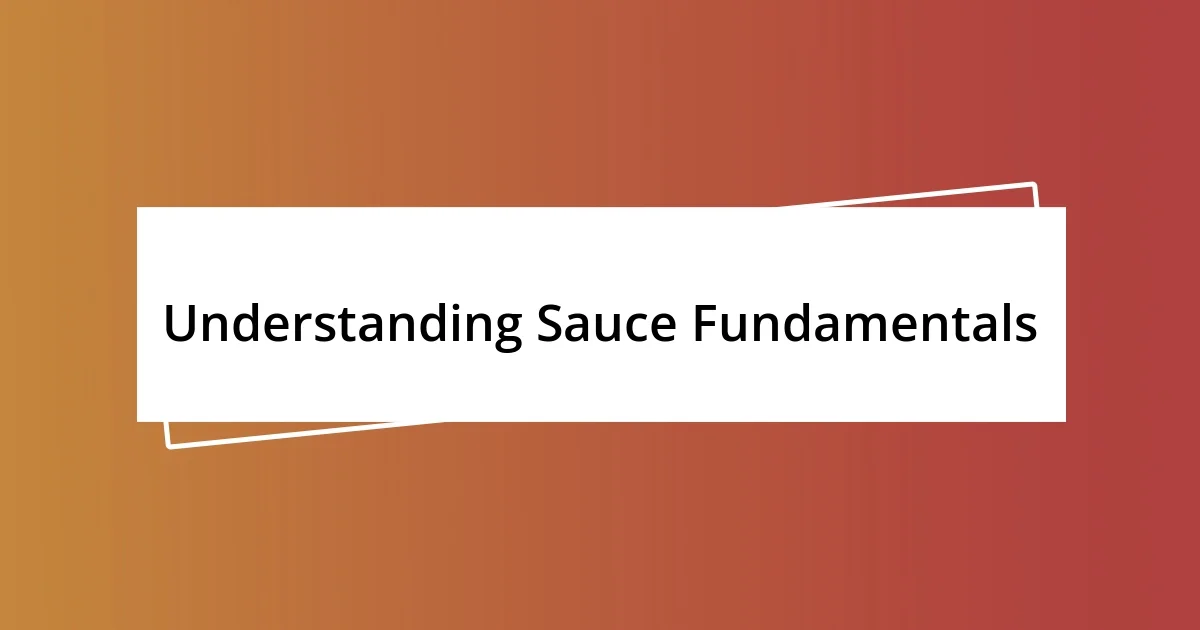 Understanding Sauce Fundamentals