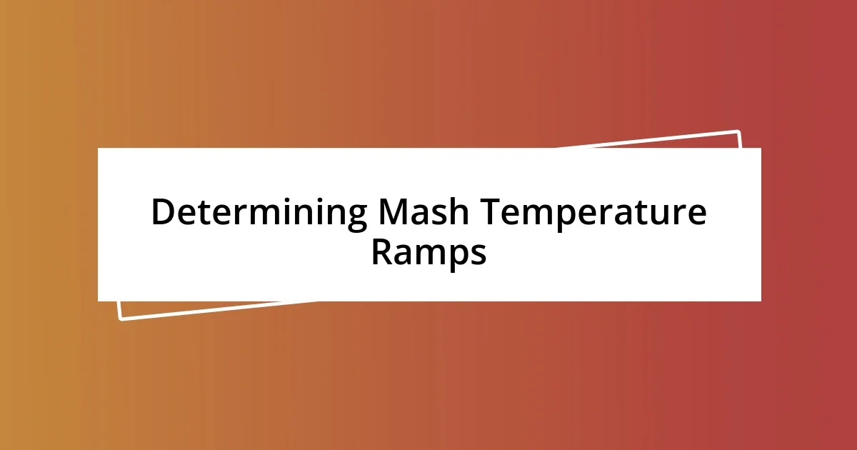 Determining Mash Temperature Ramps