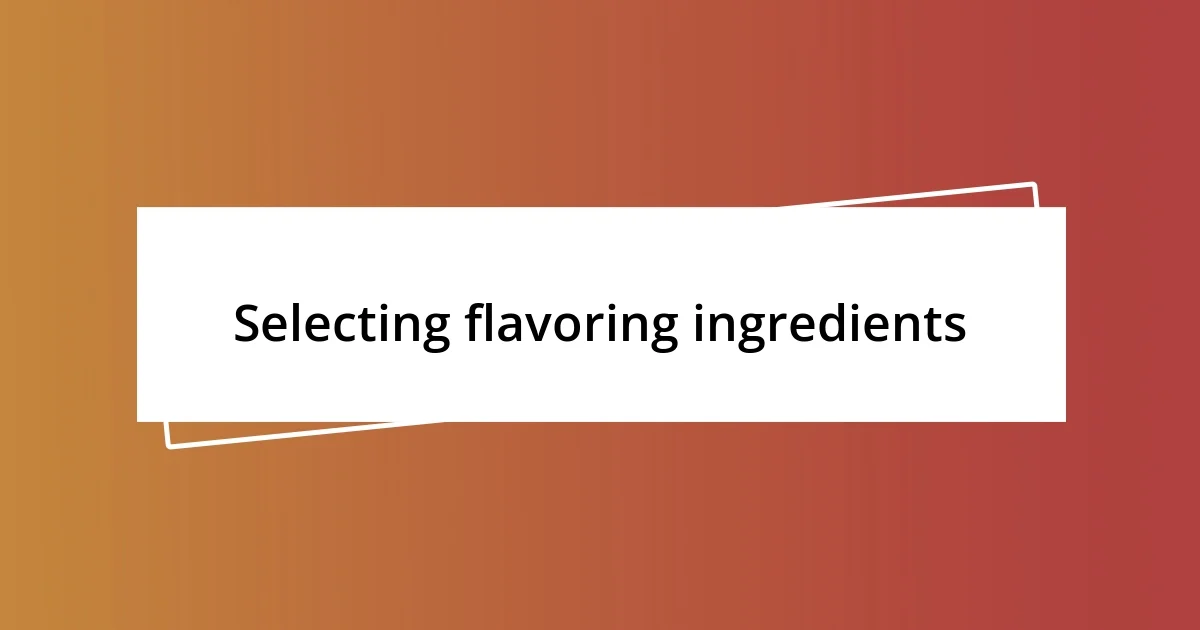 Selecting flavoring ingredients