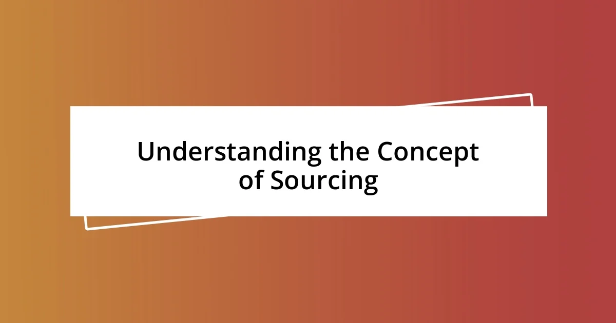 Understanding the Concept of Sourcing