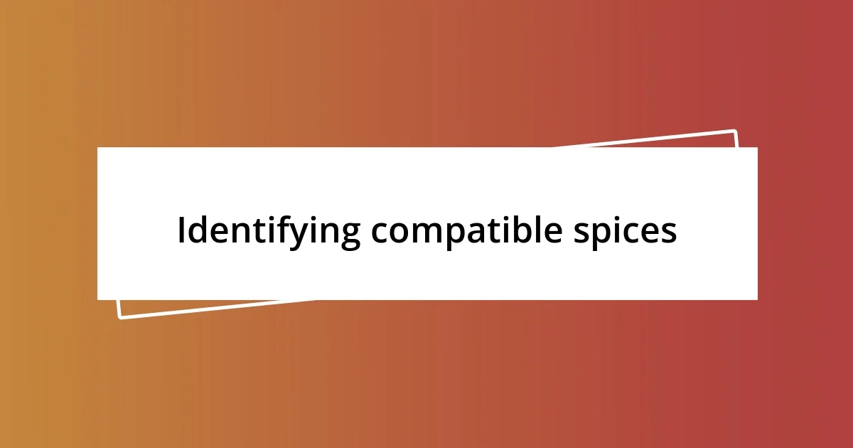 Identifying compatible spices