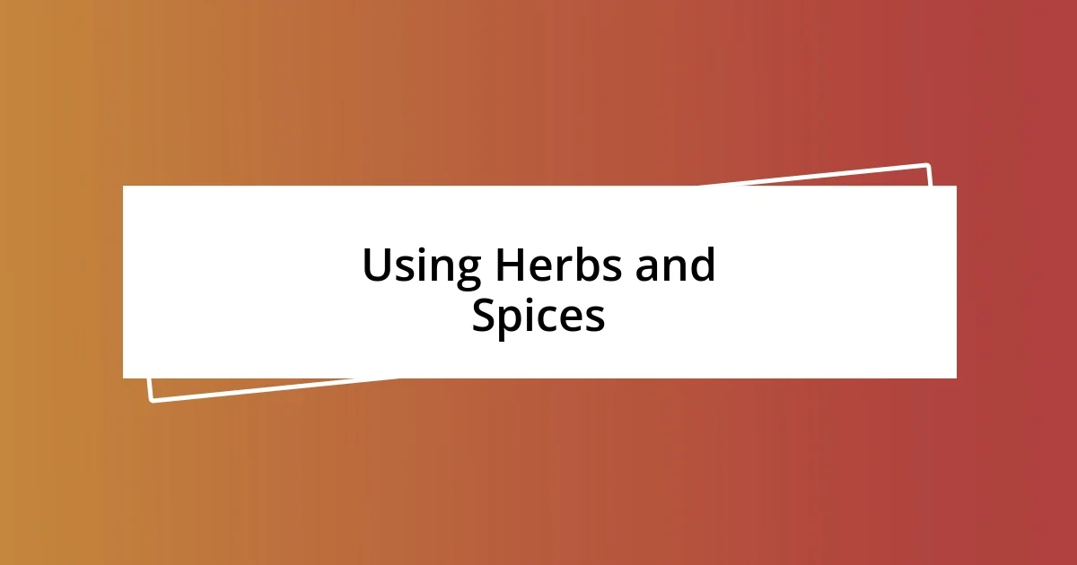 Using Herbs and Spices