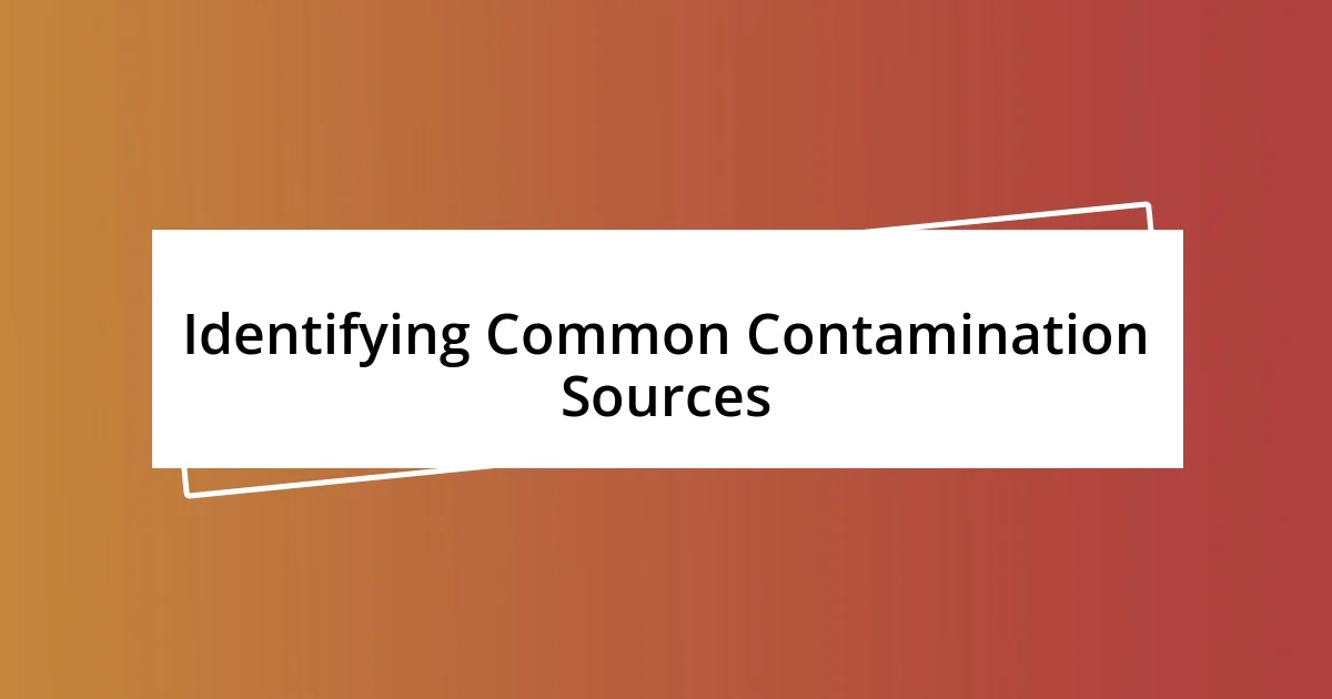 Identifying Common Contamination Sources