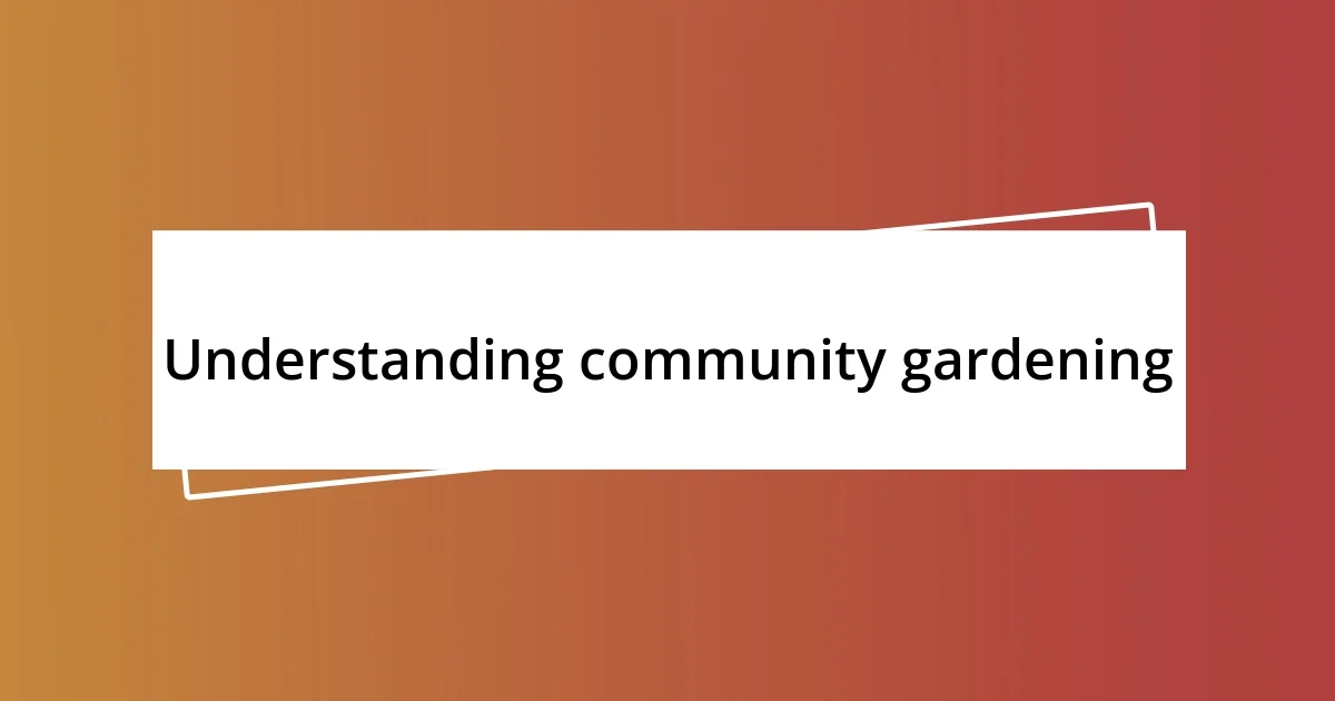 Understanding community gardening