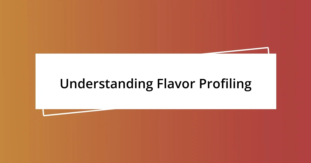 Understanding Flavor Profiling