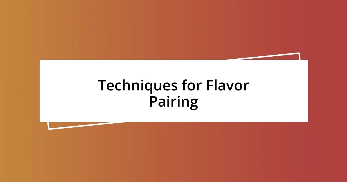 Techniques for Flavor Pairing