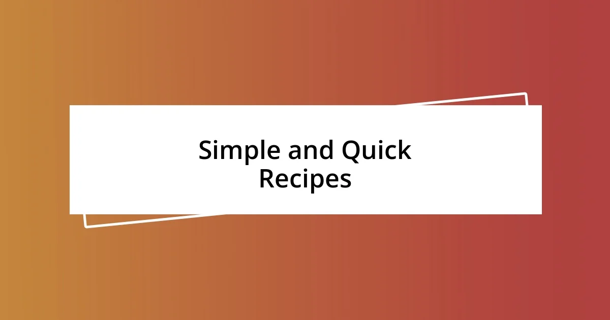 Simple and Quick Recipes