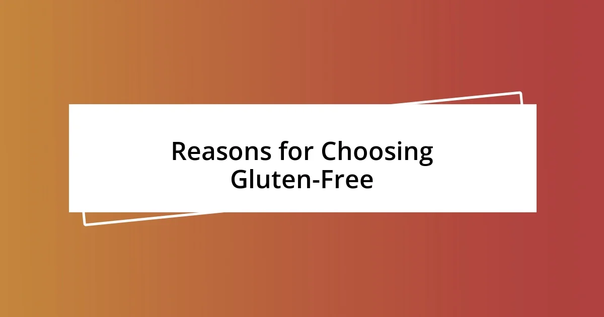 Reasons for Choosing Gluten-Free