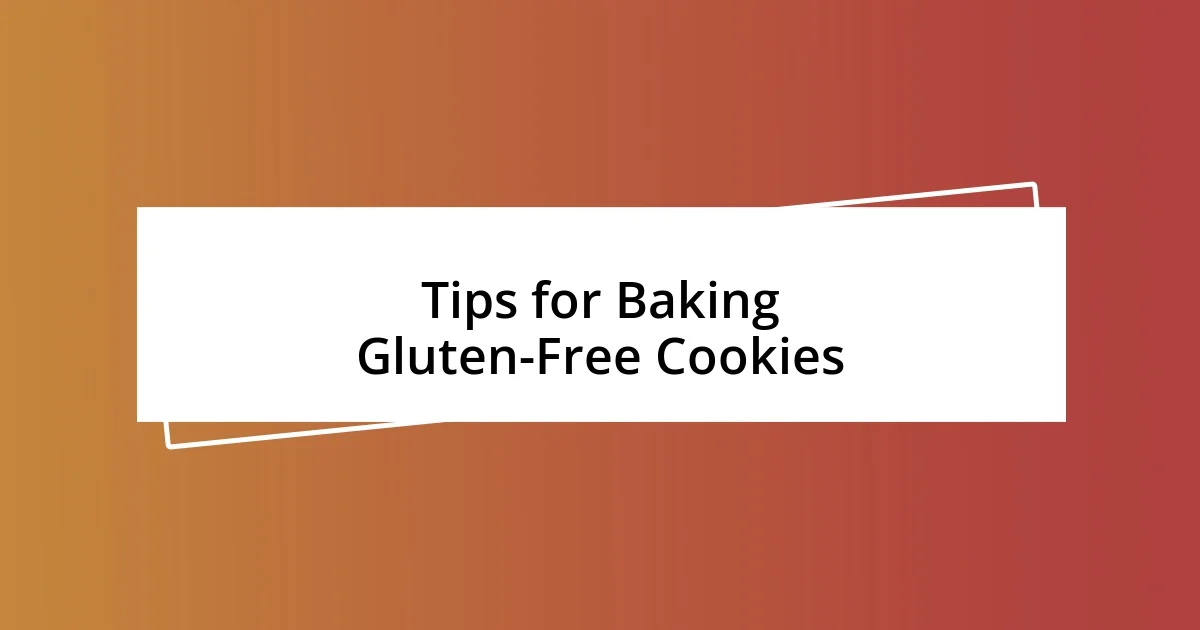 Tips for Baking Gluten-Free Cookies