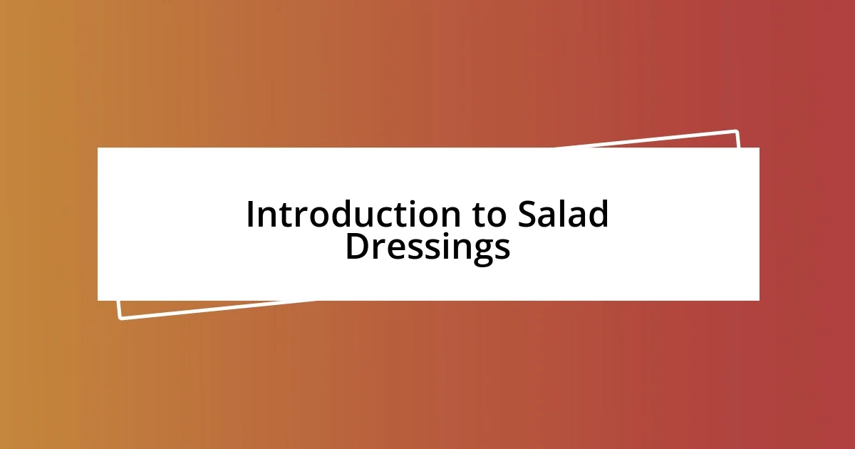 Introduction to Salad Dressings