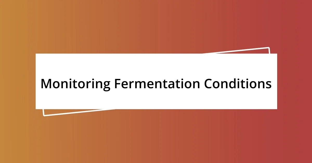 Monitoring Fermentation Conditions