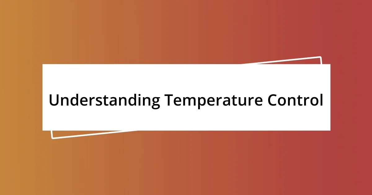 Understanding Temperature Control