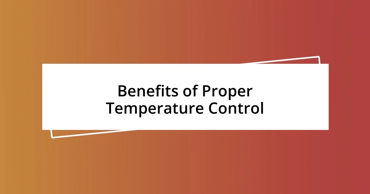 Benefits of Proper Temperature Control